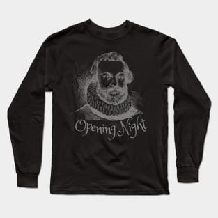 Shakespearean Opening Night Long Sleeve T-Shirt